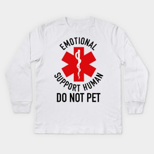 emotional support human Do not pet Kids Long Sleeve T-Shirt